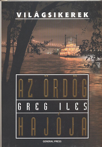 Greg Iles - Az ördög hajója (Világsikerek)