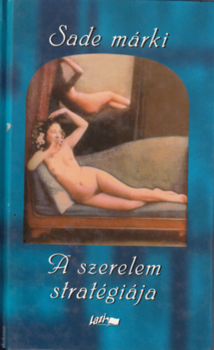 Sade Márki - A szerelem stratégiája