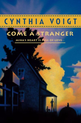 Cynthia Voigt - Come A Stranger Mina's heart is full of love...