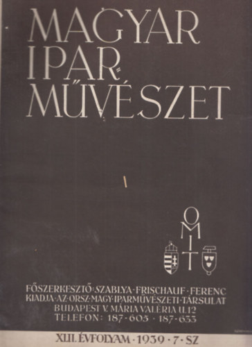 Szablya-Frischauf Ferenc  (fszerk.) - Magyar Iparmvszet 1939/7.szm (XLII. vfolyam)