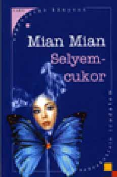 Mian Mian - Selyemcukor