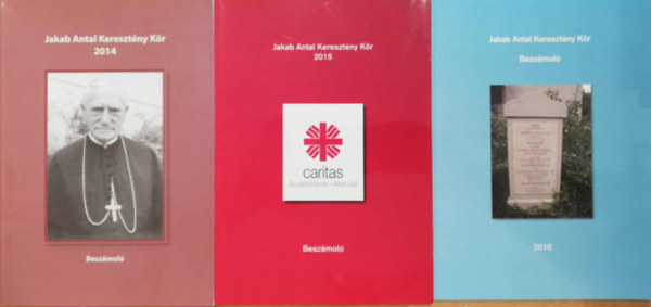 Jakab Antal Keresztény Kör Beszámoló 2014, 2015, 2016 (3 könyv)
