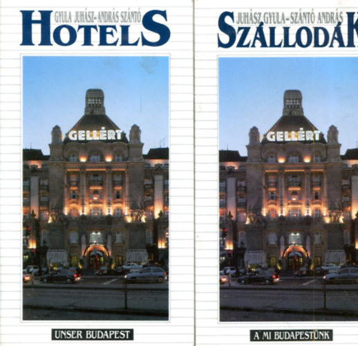 Juhász Gyula-Szántó András - Hotels (német nyelven) és Szállodák (magyar nyelvű)