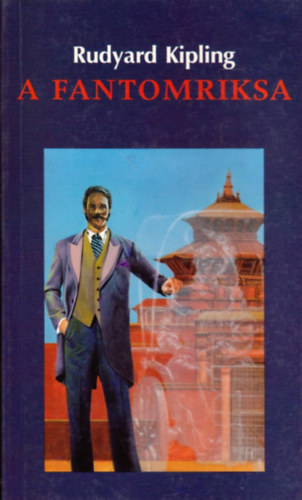 Rudyard Kipling - A fantomriksa V�logatott novell�k