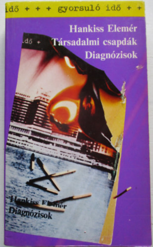 Hankiss Elem�r - T�rsadalmi csapd�k Diagn�zisok