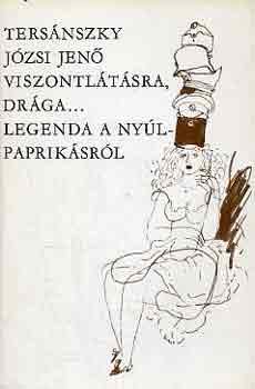 Tersnszky Jzsi Jen - Viszontltsra, drga... -Legenda a nylpapriksrl