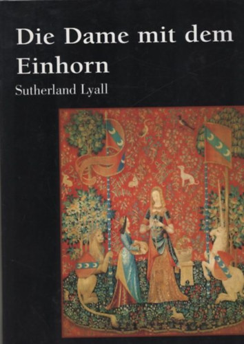 Sutherland Lyall - Die Dame mit dem Einhorn