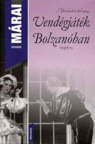 M�rai S�ndor - Vend�gj�t�k Bolzan�ban - C�rnaf�z�tt kem�nyt�bla; v�d�bor�t�val