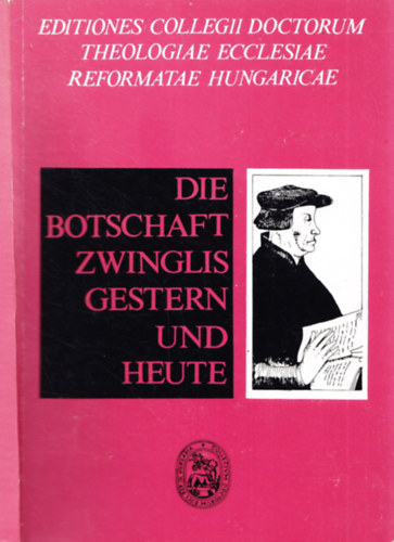 Die Botschaft Zwinglis Gestern ung Heute