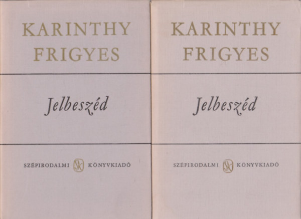 Karinthy Frigyes - Jelbeszd I-II.