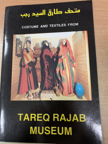 Tareq S. Rajab - Costume and textiles from the Tareq Rajab Museum