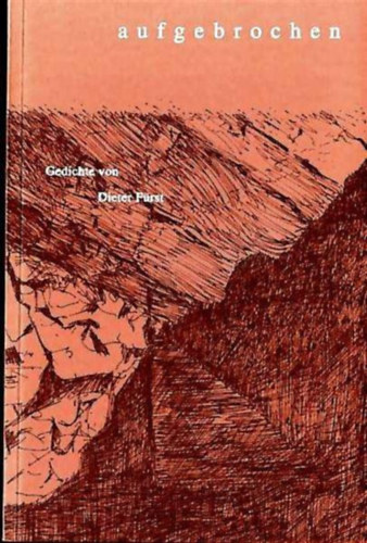 Dieter F�rst - Aufgebrochen - Gedichte