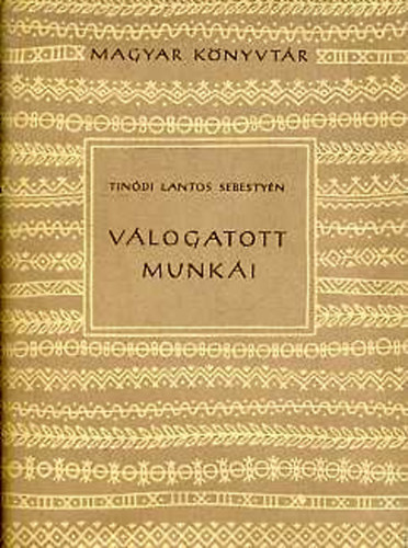 Tin�di Lantos Sebesty�n - Tin�di Lantos Sebesty�n v�logatott munk�i