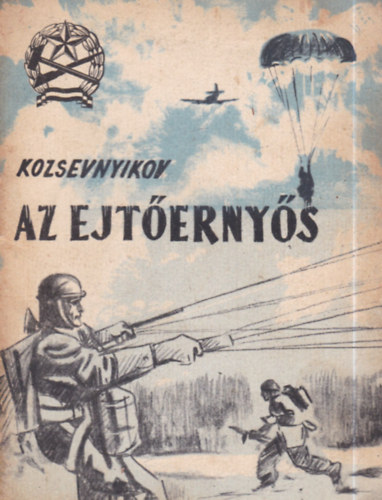 Vlagyimir Kozsevnyikov - Az ejt�erny�s (Szabads�gharcos Kisk�nyvt�r 2.)
