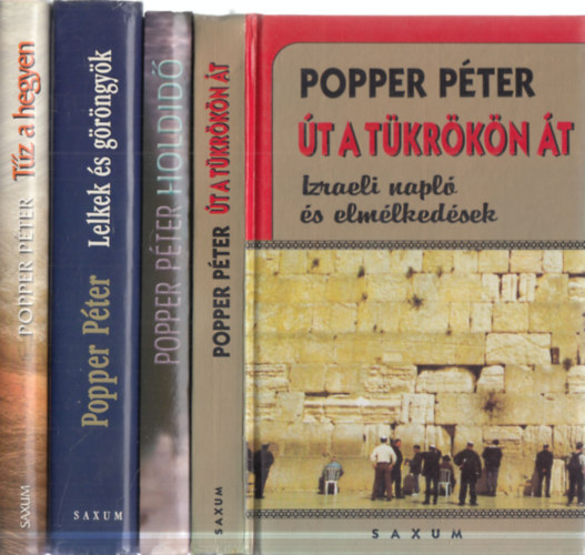 Popper Péter - 4 db. Popper kötet (Út a tükrökön át + Holdidő + Lelkek és göröngyök + Tűz a hegyen)
