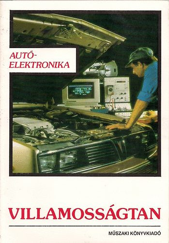 Hevesi György - Autóelektronika - Villamosságtan