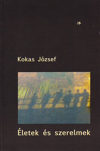 Kokas J�zsef - �letek �s szerelmek