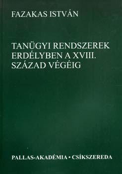 Fazakas Istvn - Tangyi rendszerek Erdlyben a XVIII. szzad vgig