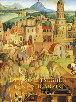 Andrea Schwarz - �s a s�t�ts�gben f�ny sug�rzik - Kar�csonyi gondolatok