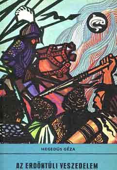 Heged�s G�za - Az erd�nt�li veszedelem