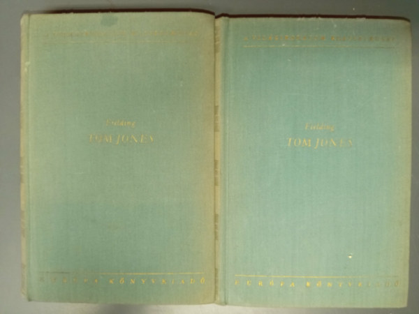 Henry Fielding - Tom Jones 1-2. -  A vil�girodalom klasszikusai
