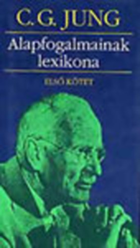 Kossuth Kiad - C.G. Jung alapfogalmainak lexikona I.