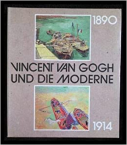 Ismeretlen Szerz� - Vincent van Gogh und die Moderne 1890-1914