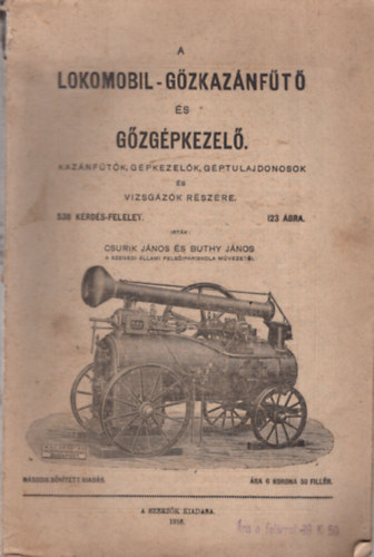 Csurik János - Buthy János - A lokomobil-gőzkazánfűtő és gőzgépkezelő (1916)