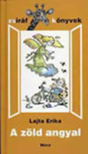 Lajta Erika - A z�ld angyal (Zsir�f K�nyvek)