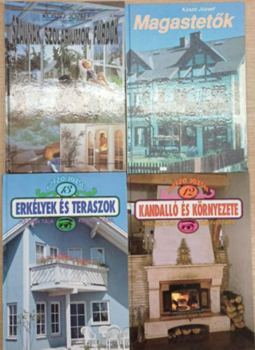 K�sz� J�zsef - 4 db K�sz� J�zsef �p�t�ipari k�nyv: Szaun�k, szol�riumok, f�rd�k - Magastet�k - Erk�lyek �s teraszok - Kandall� �s k�rnyezete