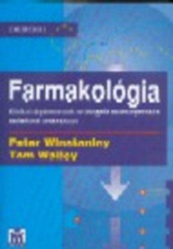Tom Walley Peter Winstanley - Farmakológia - Klinikai alapismeretek az integrált orvosképzésben önértékelő kérdésekkel