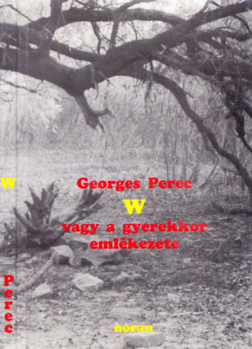 Georges Perec - W vagy a gyerekkor emlékezete