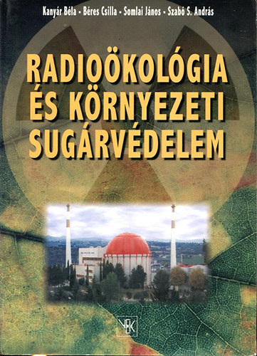 Kanyr - Bres - Somlai - Szab S. - Radiokolgia s krnyezeti sugrvdelem