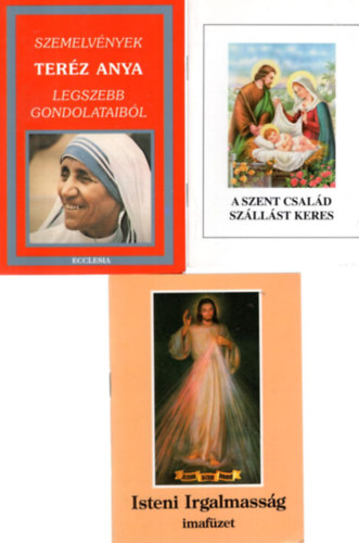 Andrási Zoltán Wolfinau Magdolna - 4 db vallási füzet: Szemelvények Teréz anya legszebb gondolataiból + A szent család szállást keres + Isteni Irgalmasság - imafüzet + Keresztút - Az Oltáriszentség előtt