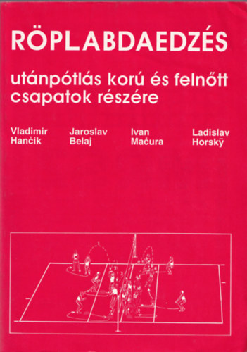 Vladimir Hancik - Jaroslav Belaj - Ivan Macura - Ladislav Horsky - Rplabdaedzs utnptls kor s felntt csapatok rszre