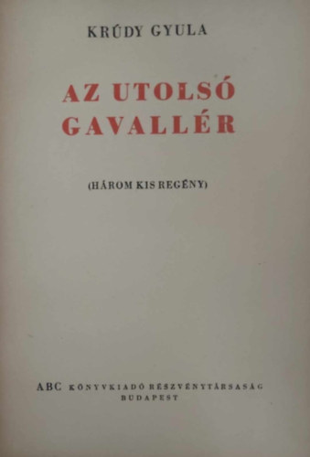 Krdy Gyula - Az utols gavallr