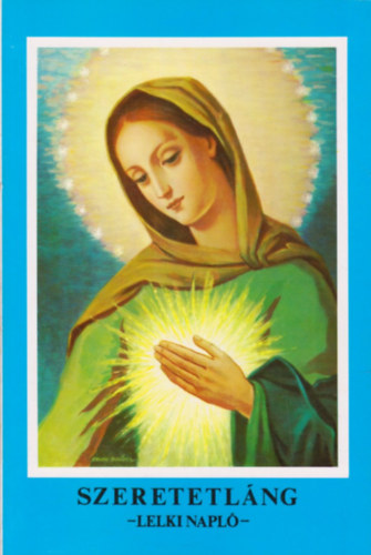 Szeretetláng (Lelki napló 1961-1981)