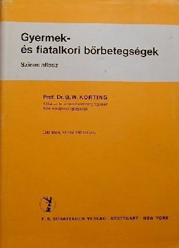 Prof. Dr. G. W. Korting - Gyermek- �s fiatalkori b�rbetegs�gek - Szines atlasz