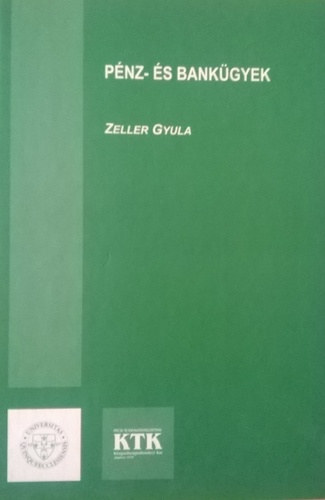 Zeller Gyula - Pnz- s bankgyek