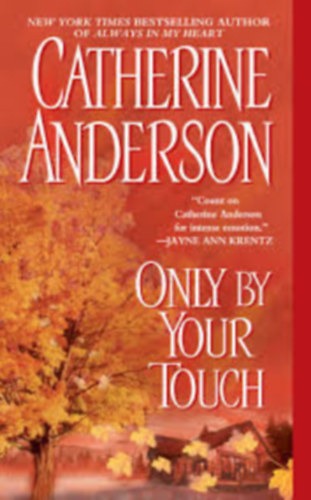 Catherine Anderson - Only by Your Touch