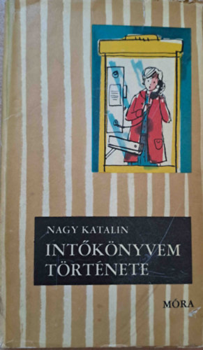 Nagy  Katalin - Int�k�nyvem t�rt�nete(GRAFIKUS Zsoldos Vera)