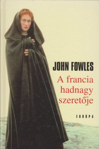 John Fowles - A francia hadnagy szeretje