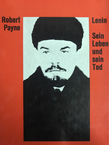 Robert Payne - Lenin - Sein Leben und sein Tod