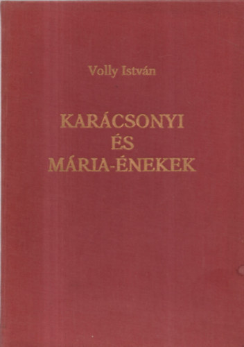 Volly István - Karácsonyi és Mária-énekek