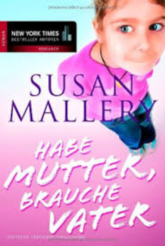 Susan Mallery - Habe Mutter, brauche Vater