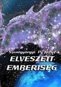 Szentgyrgyi P. Jzsef - Elveszett emberisg