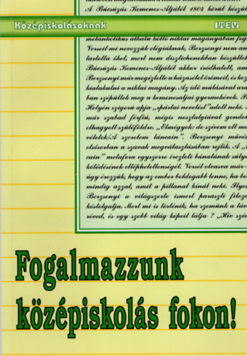 Balog Éva-Pál Jánosné-Szabó Judit - Fogalmazzunk középiskolás fokon