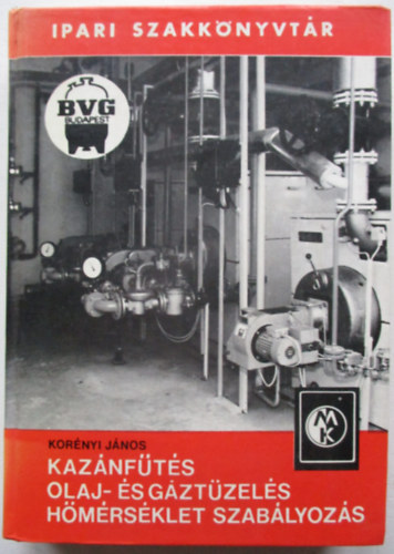 Kornyi Jnos - Kaznfts (olaj- s gztzels, hmrskletszablyozs)