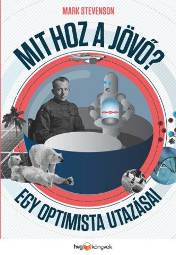 Mark Stevenson - Mit hoz a jv? - Egy optimista utazsai