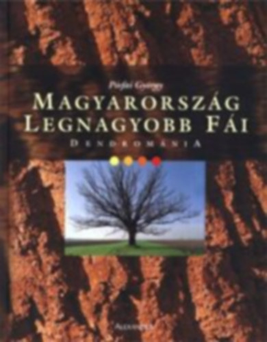 P�sfai Gy�rgy - Magyarorsz�g legnagyobb f�i - Dendrom�nia